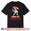 Hands Off Greenland Flag Bear Support Greenland Shirt Shirt