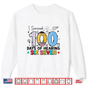 Sweatshirt I Survived 100 Days Of Hearing 67 Preppy 100Th Teacher Kids Shirt
