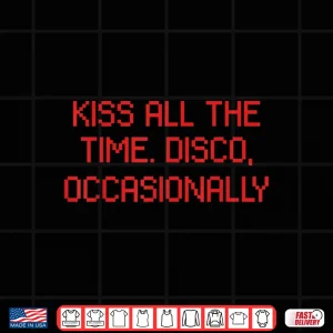 Design Kiss All The Time Disco Occasionally Blue Design Shirt