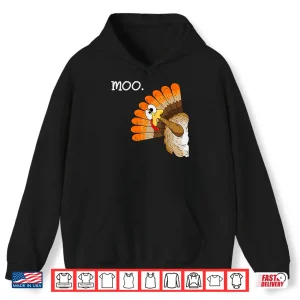 Hoodie Turkey Moo Funny Thanksgiving Shirt