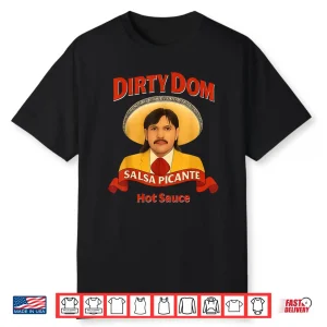 Dirty Dom Tapatio Shirt