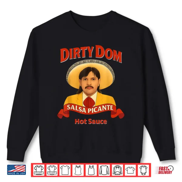Sweatshirt Dirty Dom Tapatio Shirt