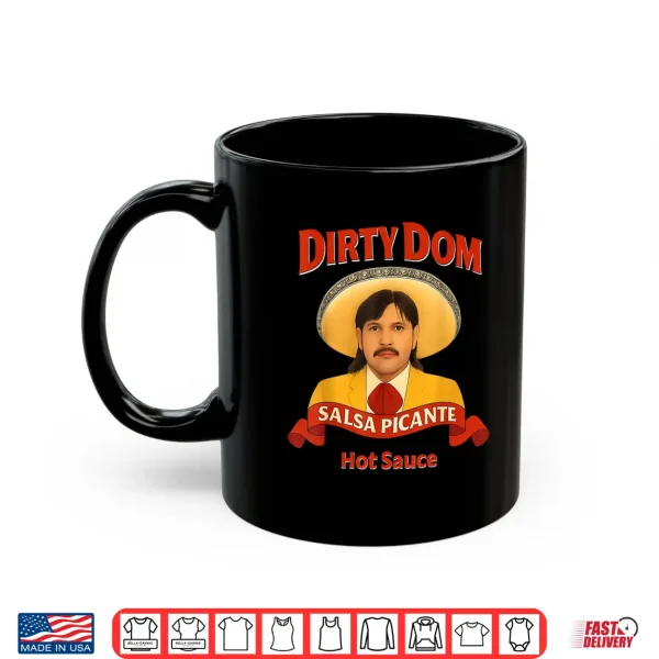 Mug Dirty Dom Tapatio Shirt