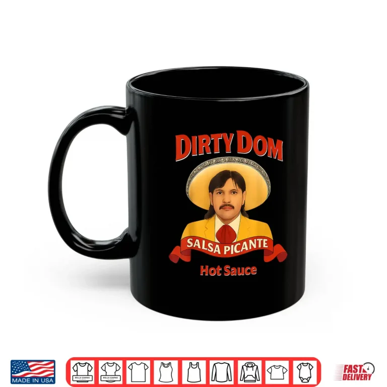 Mug Dirty Dom Tapatio Shirt