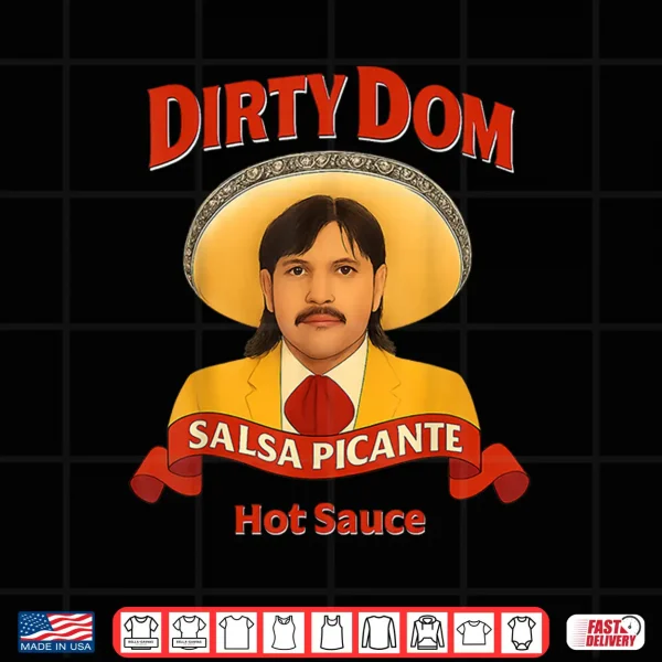 Design Dirty Dom Tapatio Shirt