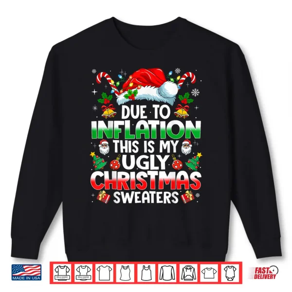 Sweatshirt Due to Inflation Ugly Christmas Shirt