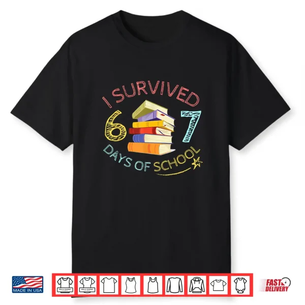 I Survived 67 Days Of School Funny 67 Meme Teacher Student Shirt