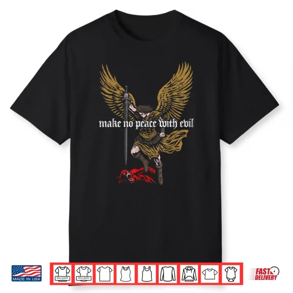 Make No Peace With Evil Archangel Michael Shirt