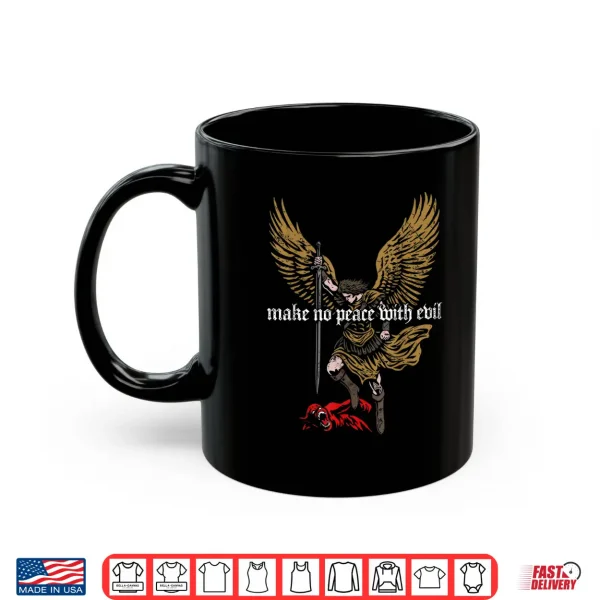 Mug Make No Peace with Evil Archangel Michael Shirt