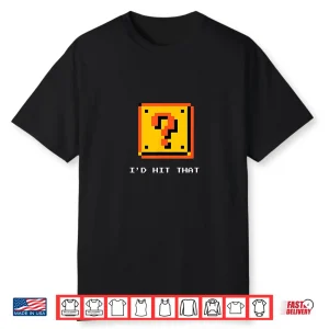 Retro 8 Bit Video Game Pixel Question Block I’D Hit That Shirt