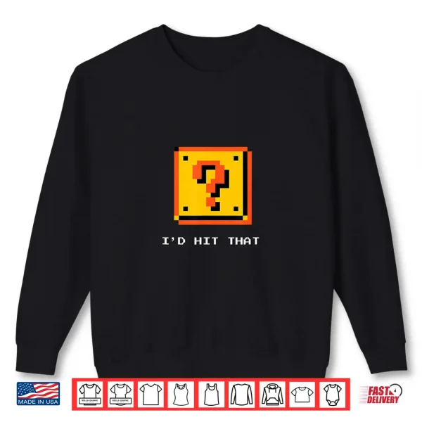 Sweatshirt Retro 8 Bit Video Game Pixel Question Block Id Hit That Shirt