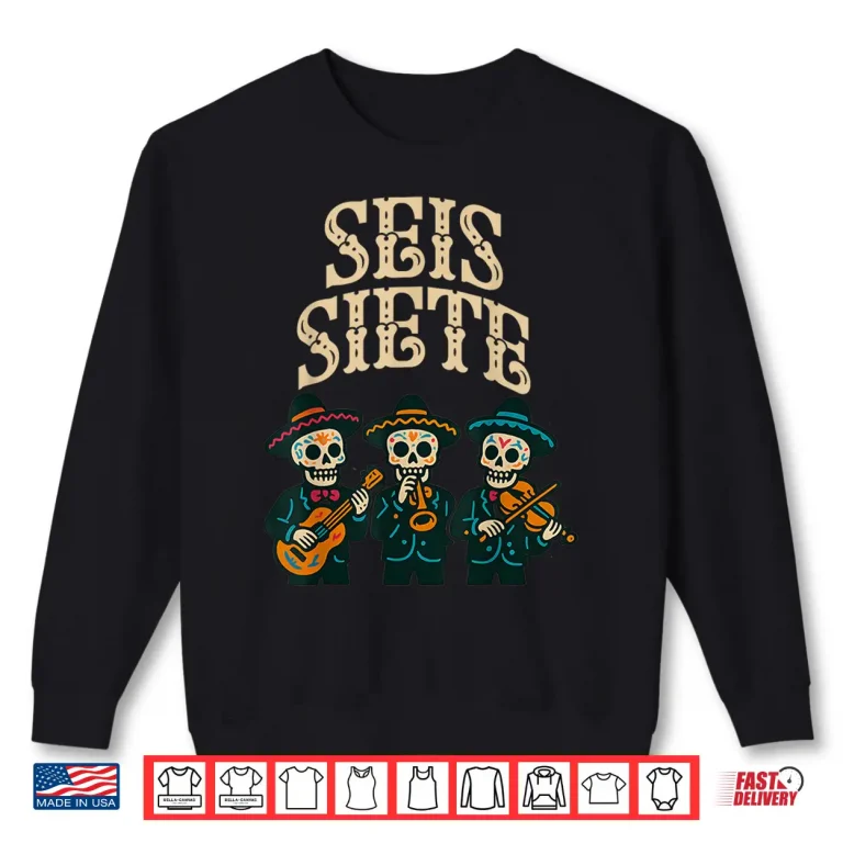 Sweatshirt SEIS Siete Mexican Los Muertos Calaveras Sugar Skull 67 Shirt