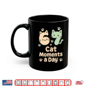 Mug 67 Cat Moments A Day Six Seven Shirt