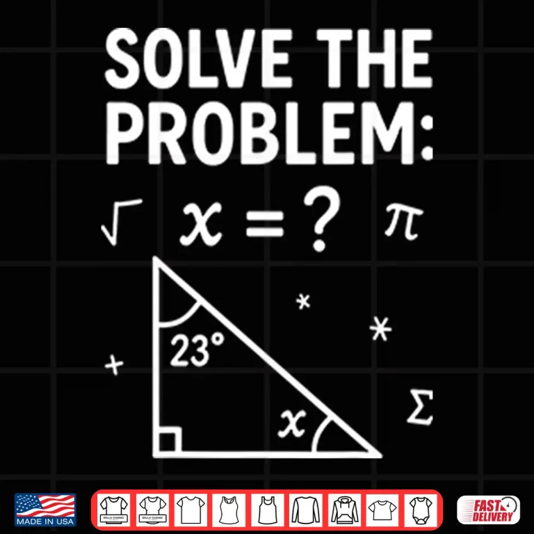 Design Funny 67 Math Meme Solve The Problem Teacher For Student Shirt