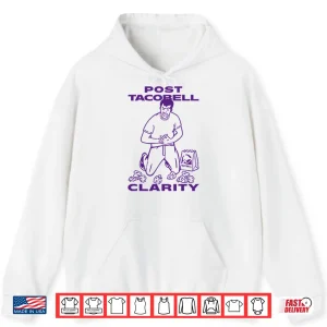 Post Taco Bell Clarity Shirt 1 Hoodie Post Taco Bell Clarity Shirt