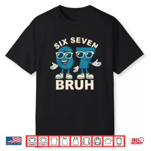Funny Six Seven Bruh Meme Gift Shirt