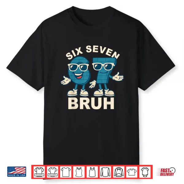 Funny Six Seven Bruh Meme Gift Shirt