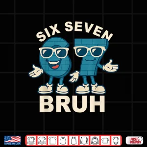 Design Funny Six Seven Bruh Meme Gift Shirt