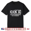 Gen X Lots Of Memories No Evidence Shirt
