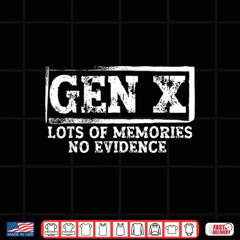 Design Gen X Lots of Memories No Evidence Shirt