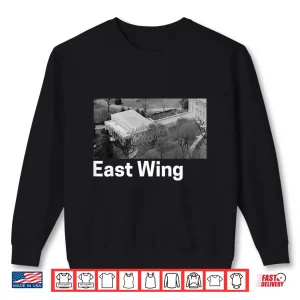 Sweatshirt The East Wing of The White House Shirt