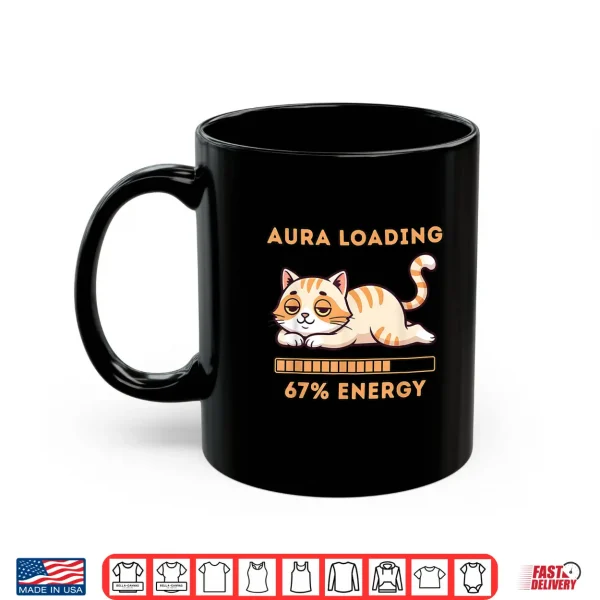 Mug Gen Z Meme 67 Cat Aura Cat Loading 67 Percent Energy Shirt