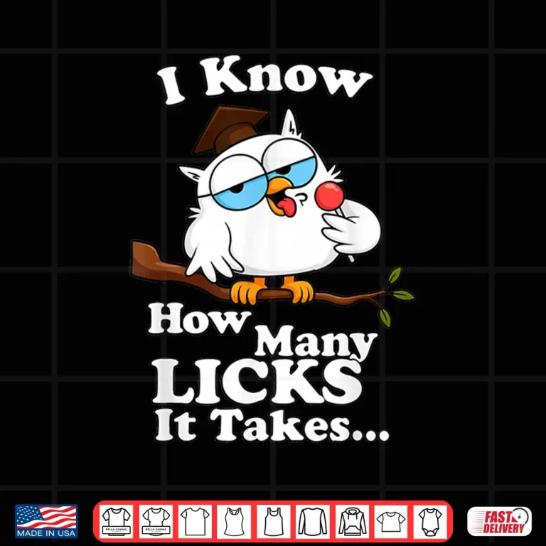 Design I Know How Many Licks It Takes Lollipop Joke Owl Graphic Shirt