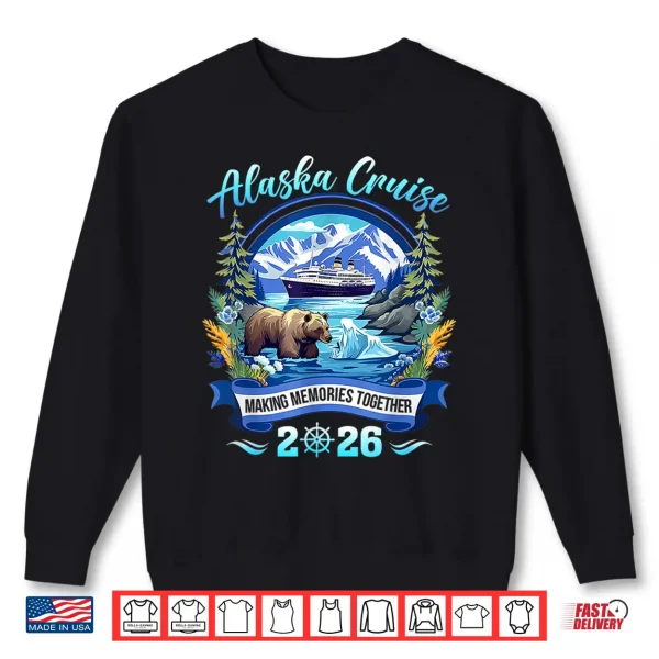 Sweatshirt Matching Family Friends and Group Alaskan Alaska Cruise 2026 Shirt