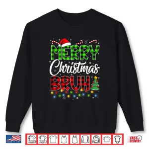 Merry Christmas Bruh Meme Funny Saying Bro Shirt 2 Sweatshirt Merry Christmas Bruh Meme Funny Saying Bro Shirt