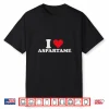 I Love Aspartame Shirt