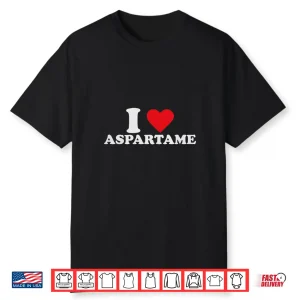 I Love Aspartame Shirt