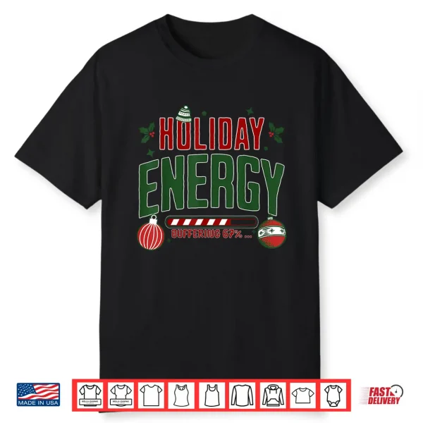 Christmas Holiday Energy Buffering 67 Funny Six Seven Meme Shirt