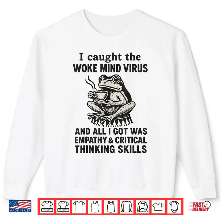 Sweatshirt I Caught The Woke Mind Virus No Kings Protest Sign Frog Shirt