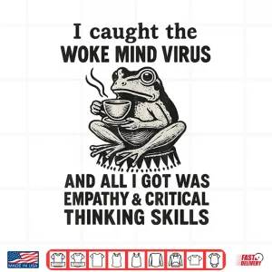 Design I Caught The Woke Mind Virus No Kings Protest Sign Frog Shirt