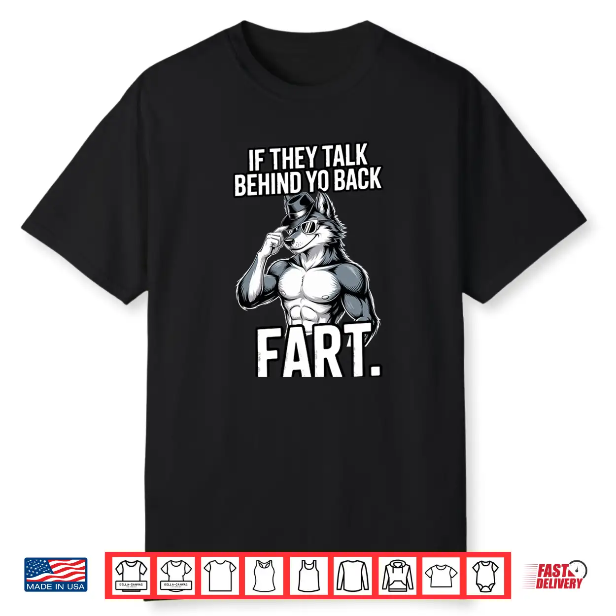 If They Talk Behind Your Back Fart Shirt If They Talk Behind Your Back Fart Shirt