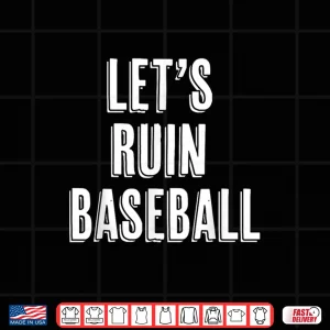 Design Lets Ruin Baseball Shirt