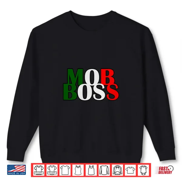 Mob Boss Italian Flag 1920S Costume Mafia Party Shirt 2 Sweatshirt Mob Boss Italian Flag 1920s Costume Mafia Party Shirt