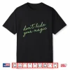 Don’T Hide Your Magic Motivational Quote Positive Vibes Shirt