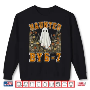 Sweatshirt Haunted by 6 7 Ghost Floral 67 Meme Halloween Six Seven Shirt