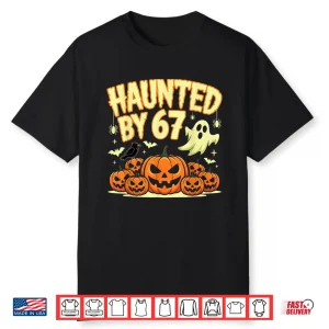 Haunted By 67 Halloween Ghost Six Seven Gen Alpha Z Shirt