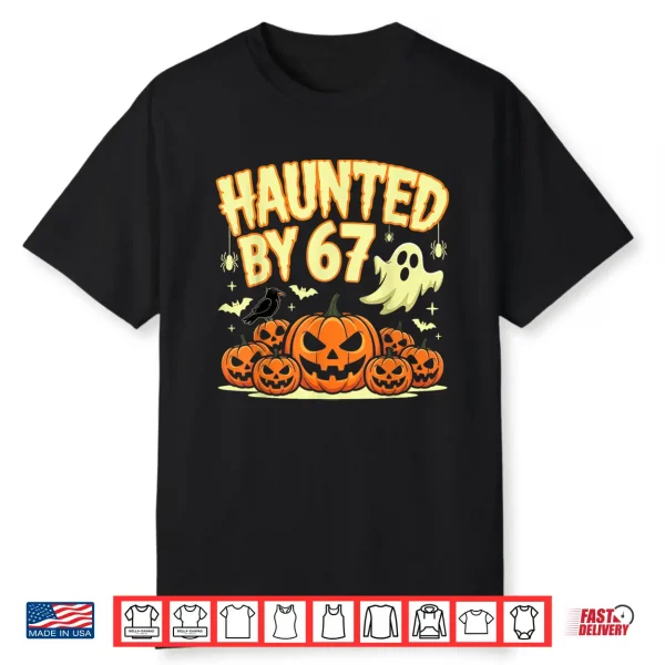 Haunted By 67 Halloween Ghost Six Seven Gen Alpha Z Shirt