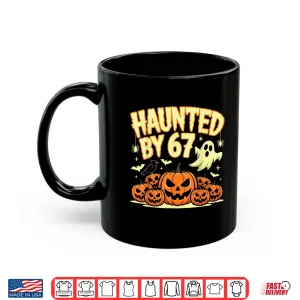 Mug Haunted by 67 Halloween Ghost Six Seven Gen Alpha Z Shirt
