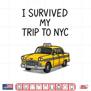 Design I Survived My Trip to NYC Shirt