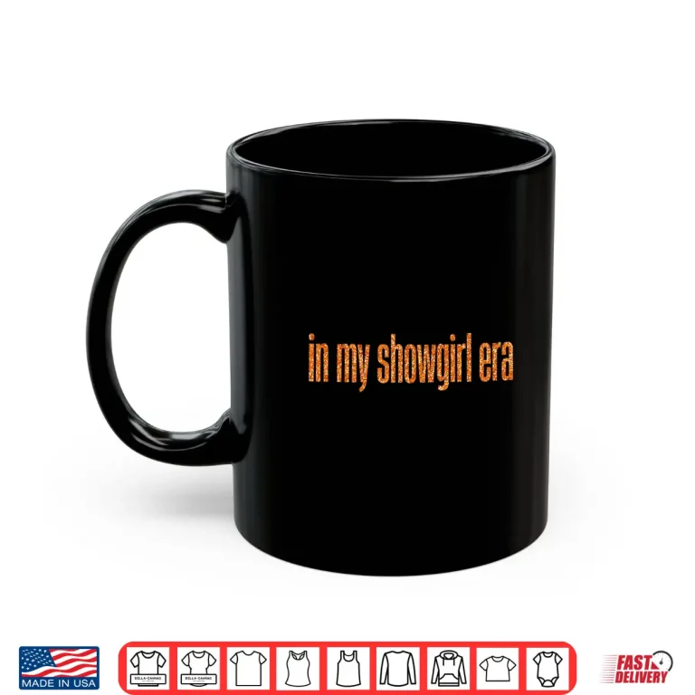 Mug In My Show Girl Era Women Girls Outfit Shirt