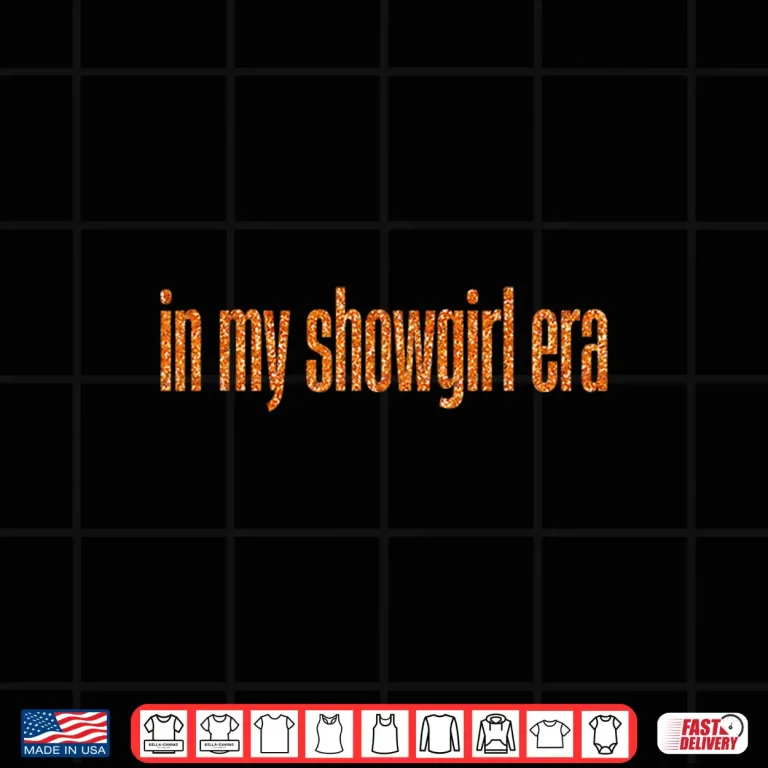 Design In My Show Girl Era Women Girls Outfit Shirt