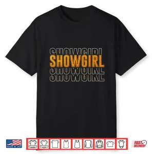 The Life Of A Show Girl Cute Shirt