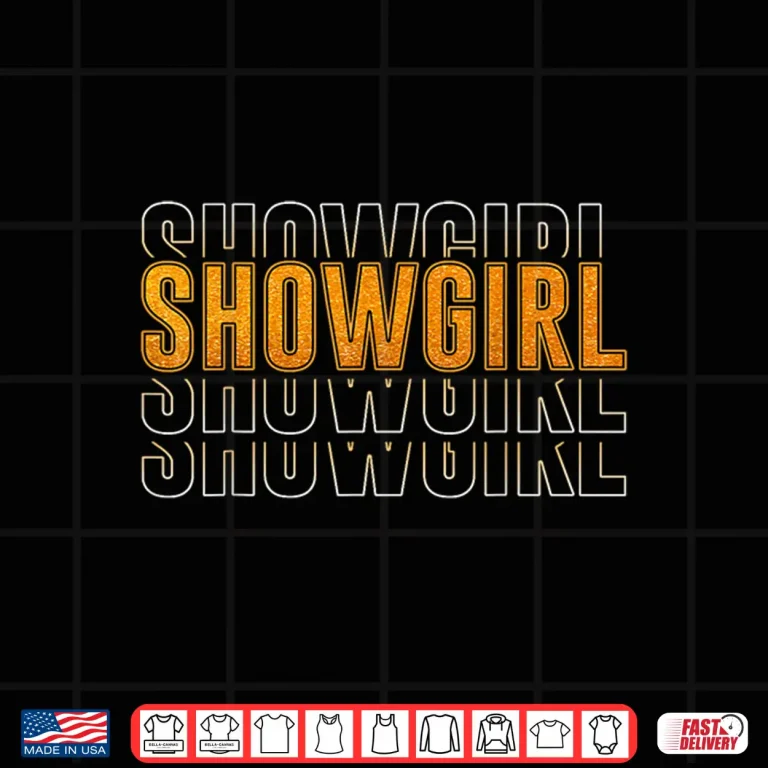 Design The Life of A Show Girl Cute Shirt