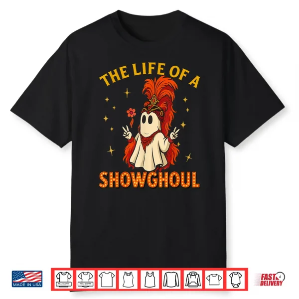 The Life Of A Showghoul Halloween Ghost Girl Shirt