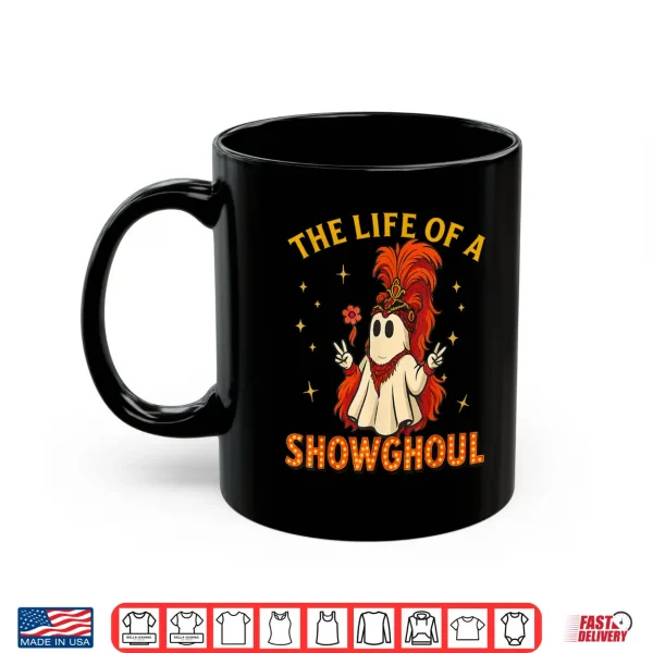 Mug The Life of a Showghoul Halloween Ghost Girl Shirt