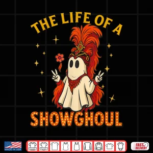 Design The Life of a Showghoul Halloween Ghost Girl Shirt